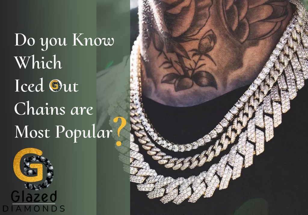 Do you Know Which Iced Out Chains are Most&nbsp;Popular?