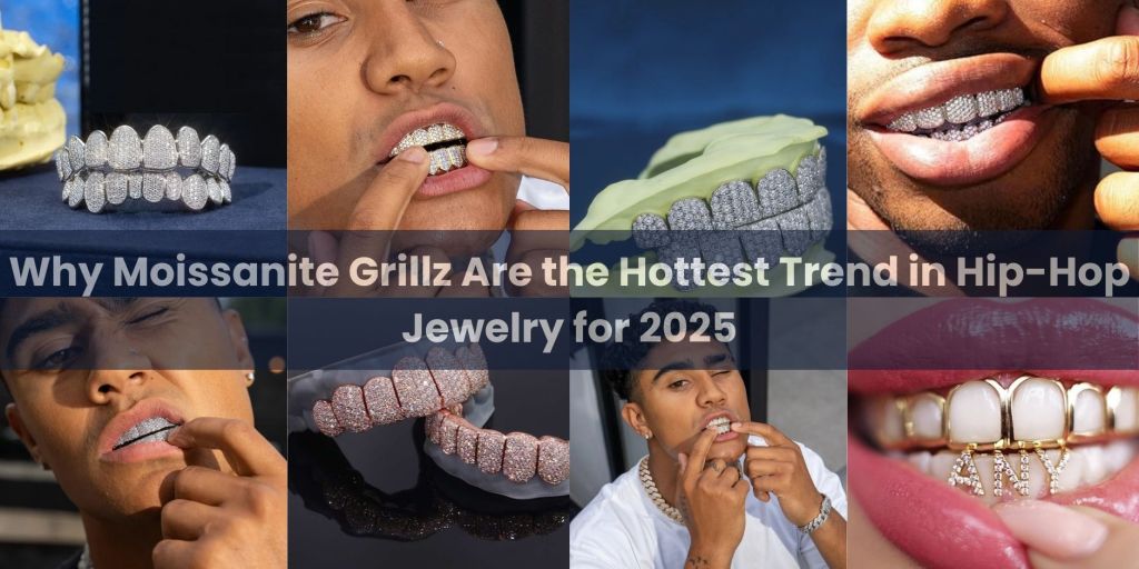 Why Moissanite Grillz Are the Hottest Trend in Hip-Hop Jewelry for&nbsp;2025